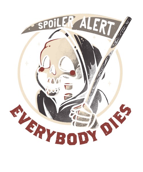 Spoiler Alert - Funny Skull Grim Reaper