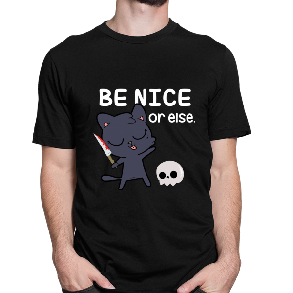 be nice or else