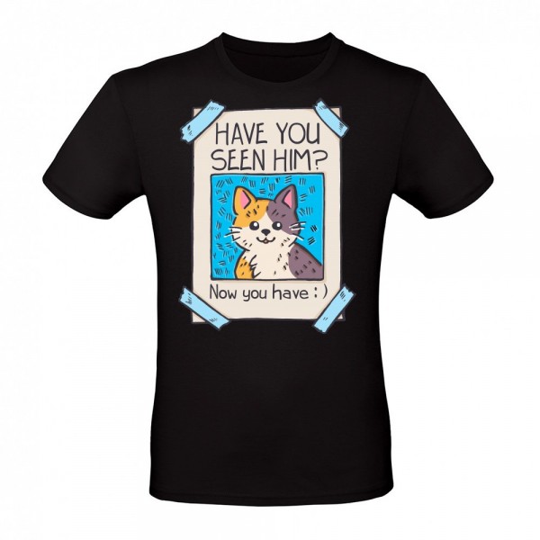 Have you seen him - Funny calico cat shirt birthday