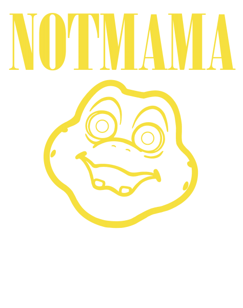 Not Mama