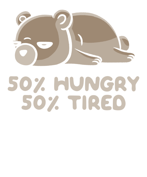 Hungry and Tired
